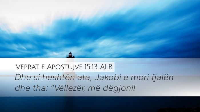 Veprat e Apostujve 15:13 ALB Bible Verse Image