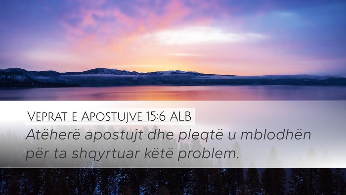 Veprat e Apostujve 15:6 ALB Bible Verse Image