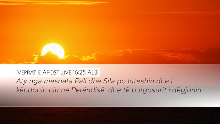 Veprat e Apostujve 16:25 ALB Bible Verse Image