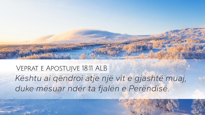 Veprat e Apostujve 18:11 ALB Desktop Wallpaper - Kështu ai qëndroi atje një vit e gjashtë - Desktop Bible Verse Wallpaper