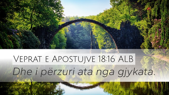 Veprat e Apostujve 18:16 ALB Desktop Wallpaper - Dhe i përzuri ata nga - Desktop Bible Verse Wallpaper