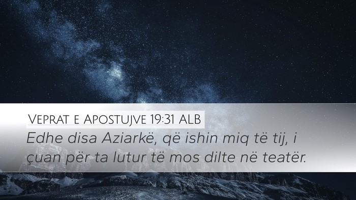 Veprat e Apostujve 19:31 ALB Bible Verse Image