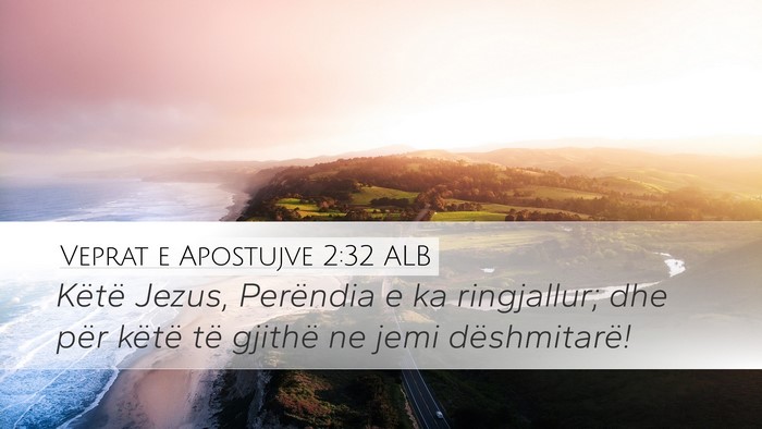 Veprat e Apostujve 2:32 ALB Bible Verse Image
