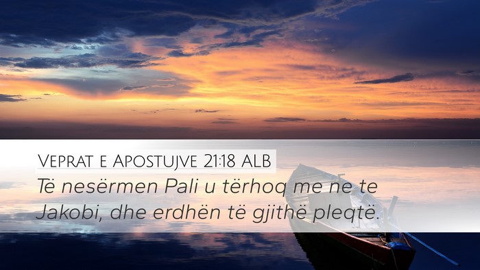 Veprat e Apostujve 21:18 ALB Bible Verse Image