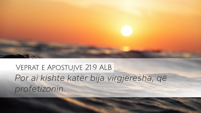 Veprat e Apostujve 21:9 ALB Bible Verse Image