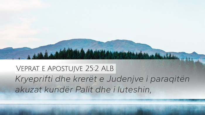 Veprat e Apostujve 25:2 ALB Bible Verse Image