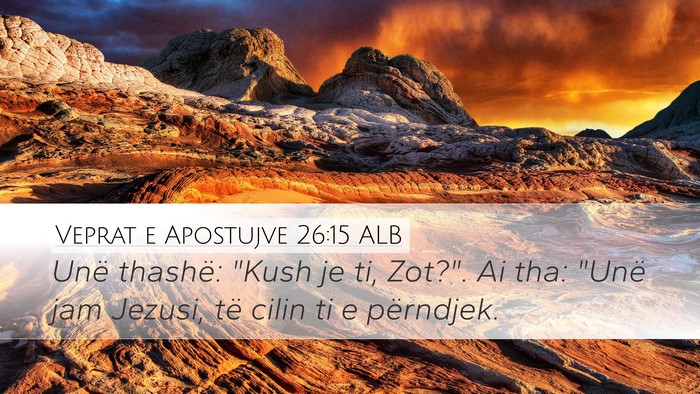 Veprat e Apostujve 26:15 ALB Desktop Wallpaper - Unë thashë: 
