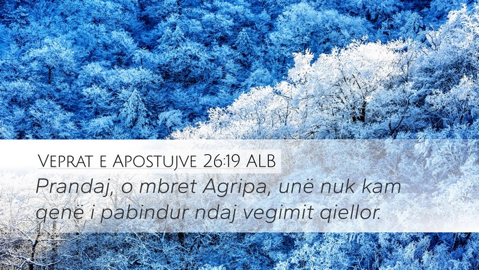 Veprat e Apostujve 26:19 ALB Bible Verse Image