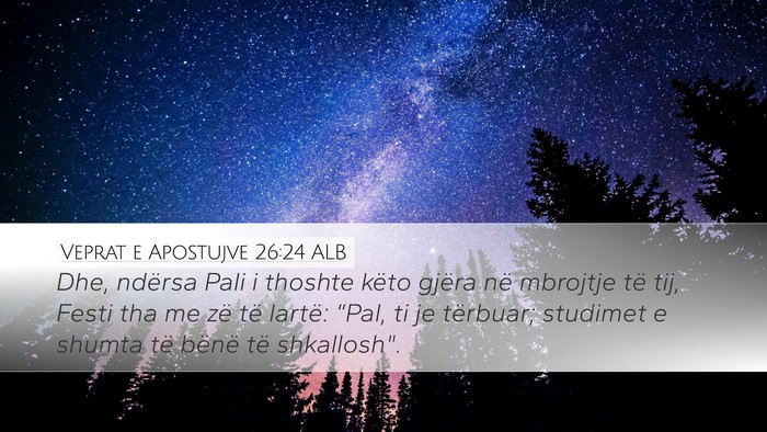 Veprat e Apostujve 26:24 ALB Bible Verse Image