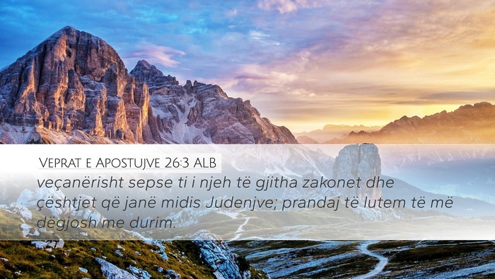 Veprat e Apostujve 26:3 ALB Bible Verse Image