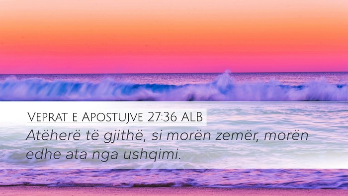 Veprat e Apostujve 27:36 ALB Bible Verse Image