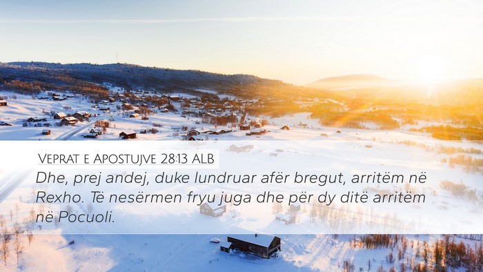 Veprat e Apostujve 28:13 ALB Desktop Wallpaper - Dhe, prej andej, duke lundruar afër bregut, - Desktop Bible Verse Wallpaper