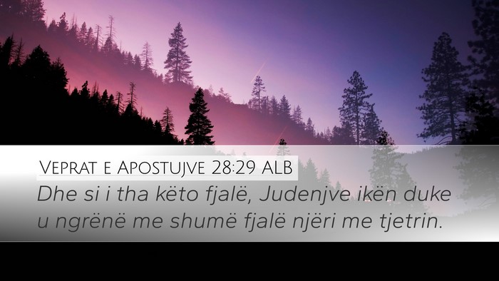 Veprat e Apostujve 28:29 ALB Desktop Wallpaper - Dhe si i tha këto fjalë, Judenjve ikën duke u - Desktop Bible Verse Wallpaper