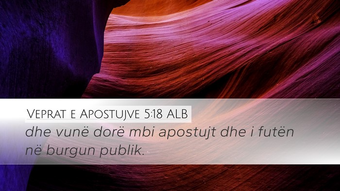 Veprat e Apostujve 5:18 ALB Bible Verse Image
