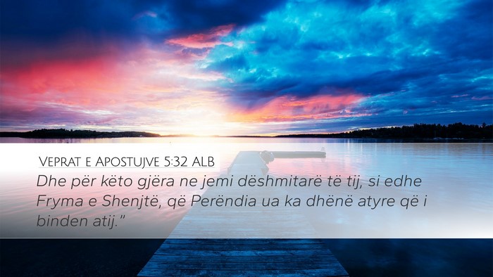 Veprat e Apostujve 5:32 ALB Bible Verse Image