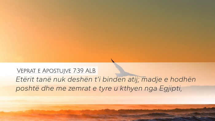 Veprat e Apostujve 7:39 ALB Bible Verse Image