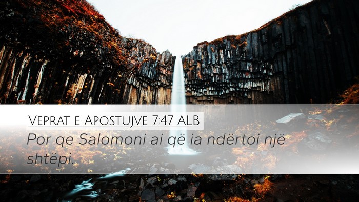 Veprat e Apostujve 7:47 ALB Bible Verse Image