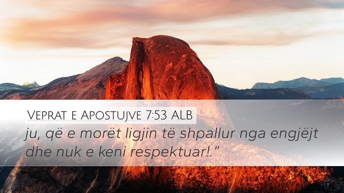 Veprat e Apostujve 7:53 ALB Bible Verse Image