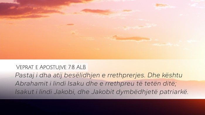 Veprat e Apostujve 7:8 ALB Desktop Wallpaper - Pastaj i dha atij besëlidhjen e rrethprerjes. - Desktop Bible Verse Wallpaper