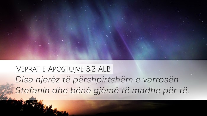Veprat e Apostujve 8:2 ALB Bible Verse Image