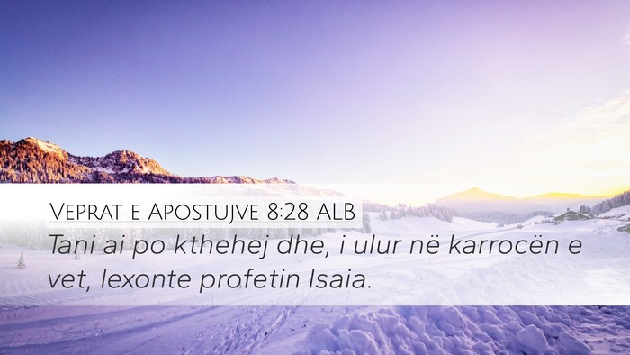 Veprat e Apostujve 8:28 ALB Bible Verse Image