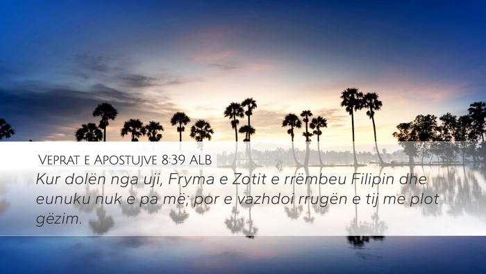 Veprat e Apostujve 8:39 ALB Bible Verse Image