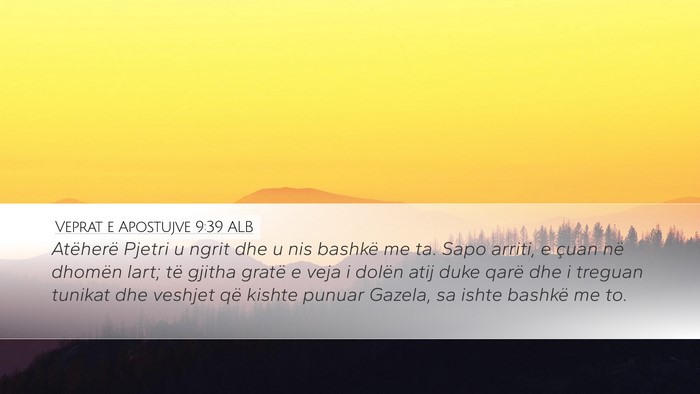 Veprat e Apostujve 9:39 ALB Bible Verse Image