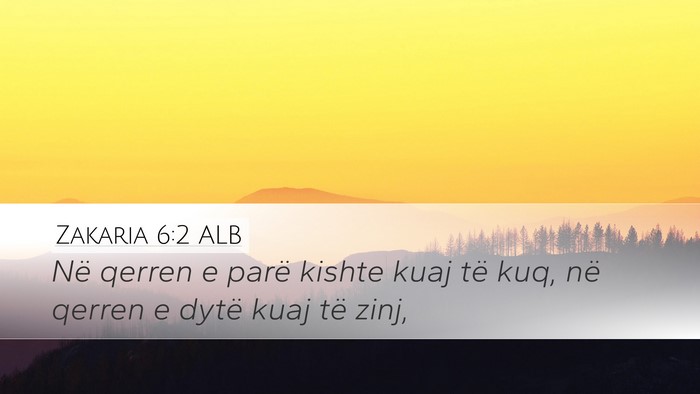 Zakaria 6:2 ALB Bible Verse Image