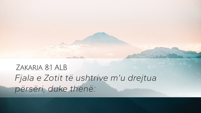 Zakaria 8:1 ALB Desktop Wallpaper - Fjala e Zotit të ushtrive m’u drejtua - Desktop Bible Verse Wallpaper