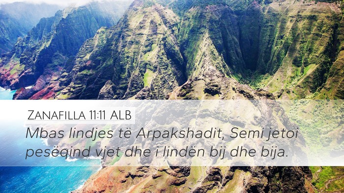 Zanafilla 11:11 ALB Desktop Wallpaper - Mbas lindjes të Arpakshadit, Semi jetoi - Desktop Bible Verse Wallpaper