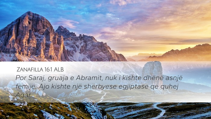 Zanafilla 16:1 ALB Desktop Wallpaper - Por Saraj, gruaja e Abramit, nuk i kishte dhënë - Desktop Bible Verse Wallpaper