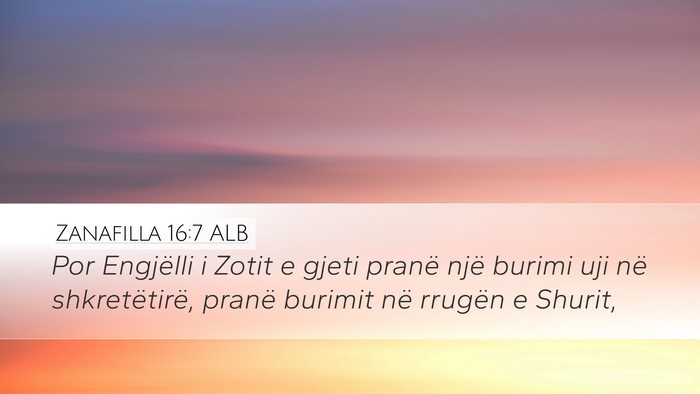 Zanafilla 16:7 ALB Bible Verse Image