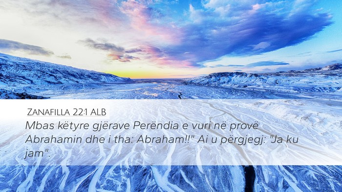 Zanafilla 22:1 ALB Desktop Wallpaper - Mbas këtyre gjërave Perëndia e vuri në provë - Desktop Bible Verse Wallpaper