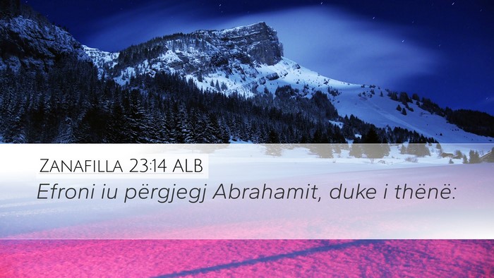 Zanafilla 23:14 ALB Desktop Wallpaper - Efroni iu përgjegj Abrahamit, duke i - Desktop Bible Verse Wallpaper