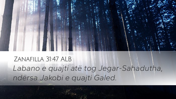 Zanafilla 31:47 ALB Bible Verse Image