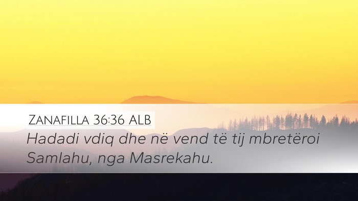 Zanafilla 36:36 ALB Desktop Wallpaper - Hadadi vdiq dhe në vend të tij mbretëroi - Desktop Bible Verse Wallpaper