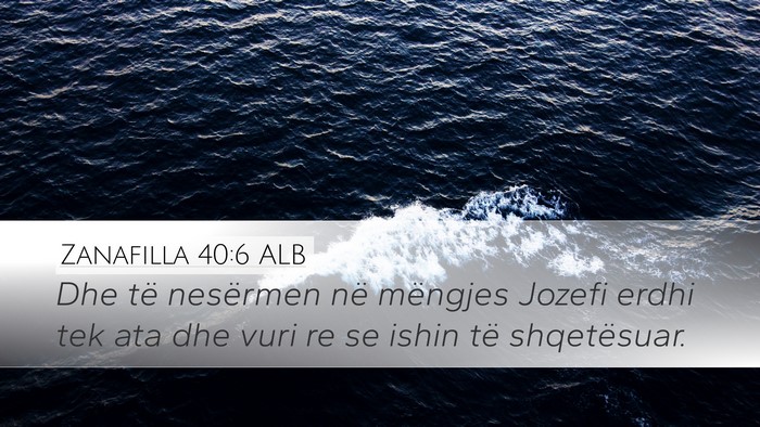 Zanafilla 40:6 ALB Desktop Wallpaper - Dhe të nesërmen në mëngjes Jozefi erdhi tek - Desktop Bible Verse Wallpaper