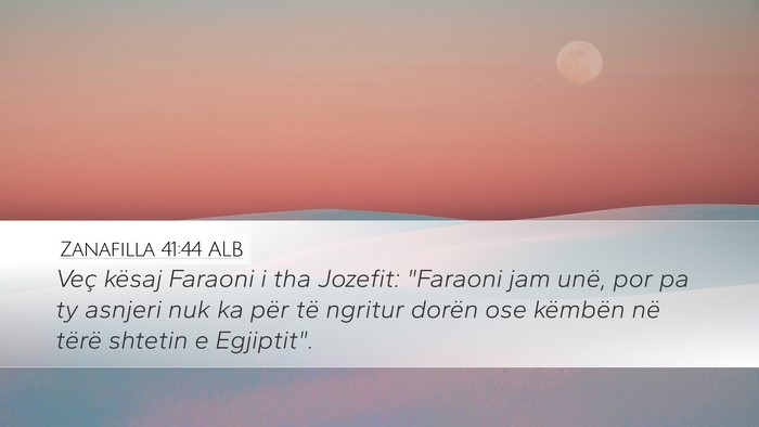 Zanafilla 41:44 ALB Bible Verse Image