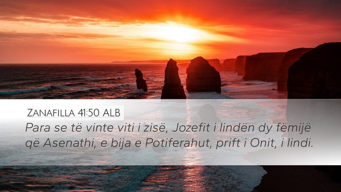Zanafilla 41:50 ALB Bible Verse Image