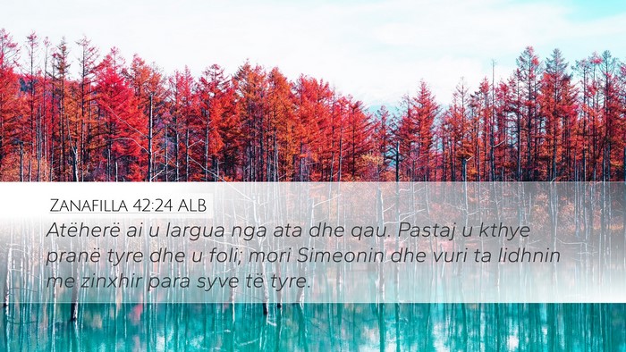 Zanafilla 42:24 ALB Bible Verse Image