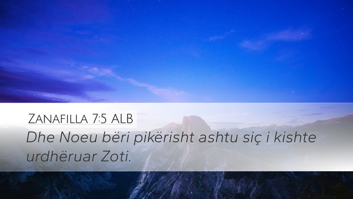 Zanafilla 7:5 ALB Desktop Wallpaper - Dhe Noeu bëri pikërisht ashtu siç i kishte - Desktop Bible Verse Wallpaper