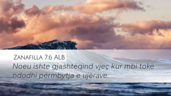 Zanafilla 7:6 ALB Desktop Wallpaper - Noeu ishte gjashtëqind vjeç kur mbi tokë - Desktop Bible Verse Wallpaper