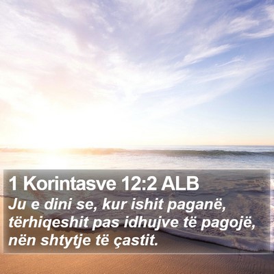 1 Korintasve 12:2 ALB Bible Verse Image