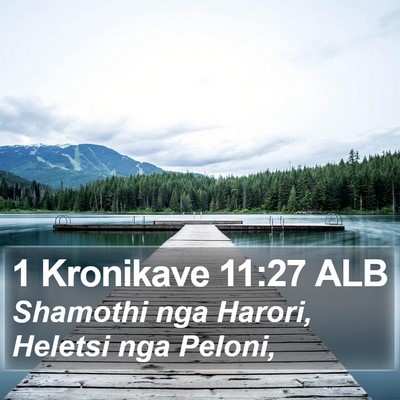 1 Kronikave 11:27 ALB Bible Verse Image