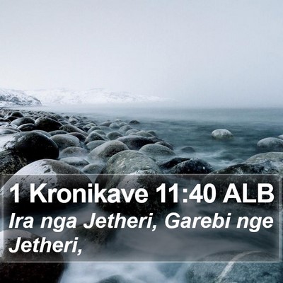1 Kronikave 11:40 ALB Bible Verse Image