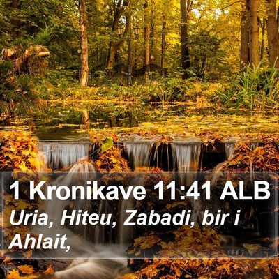 1 Kronikave 11:41 ALB Bible Verse Image