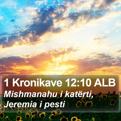 1 Kronikave 12:10 ALB Bible Verse Image