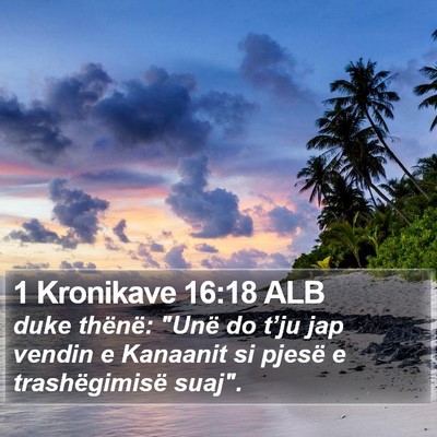 1 Kronikave 16:18 ALB Bible Verse Image