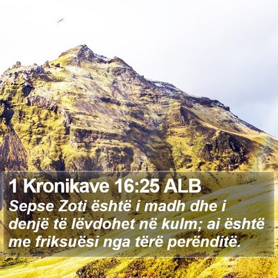1 Kronikave 16:25 ALB Bible Verse Image