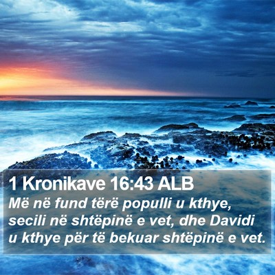 1 Kronikave 16:43 ALB Bible Verse Image